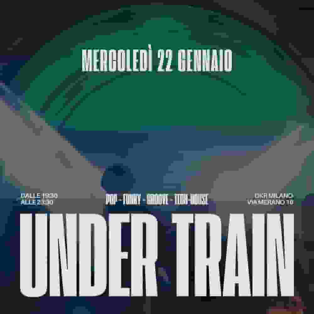 MERCOLEDì // UNDERTRAIN - UNDERGROUND HAPPY HOUR