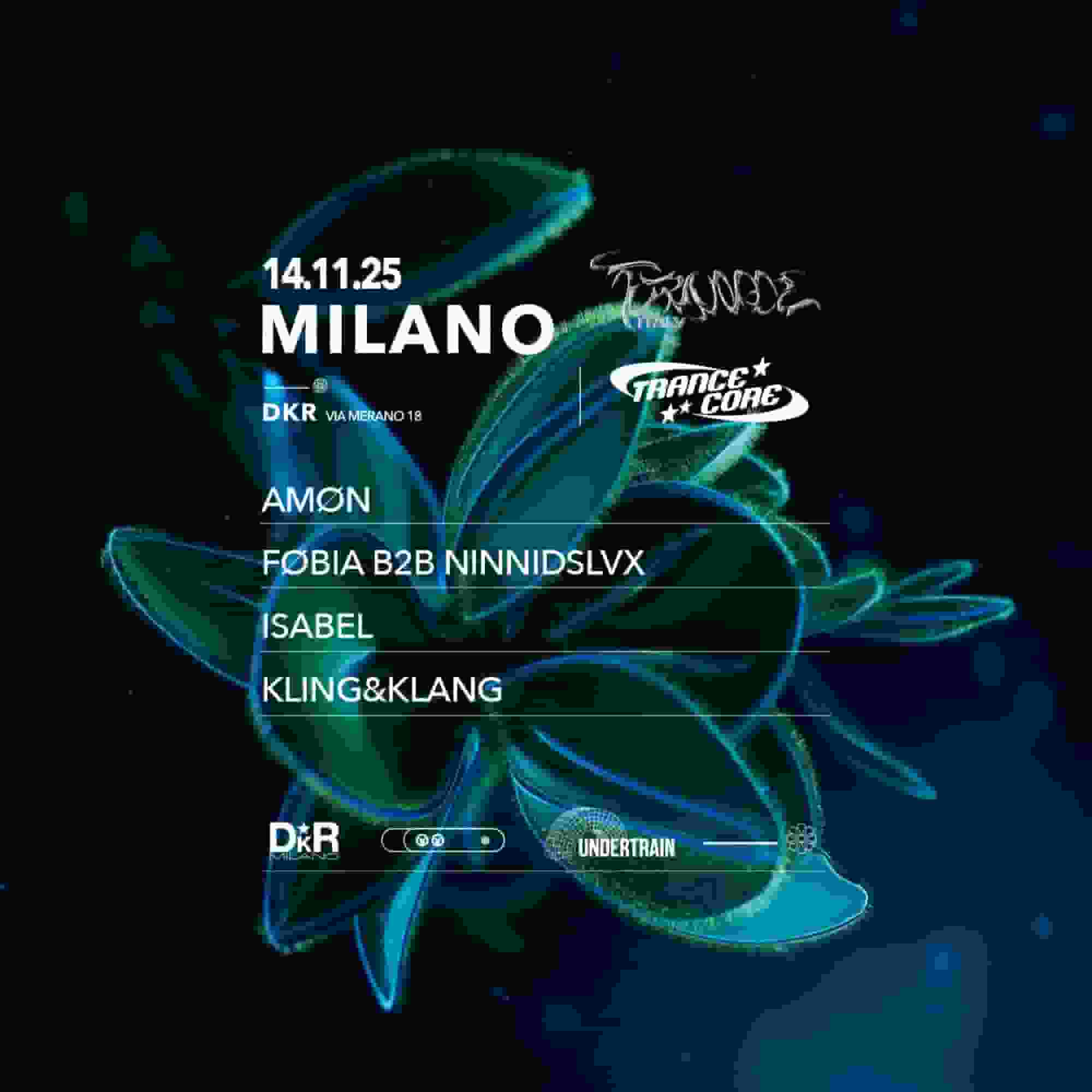 TRANCE ITALY X TRANCECORE W/ KLING&KLANG, AMØN, FØBIA, NINNIDSLVX & ISABEL